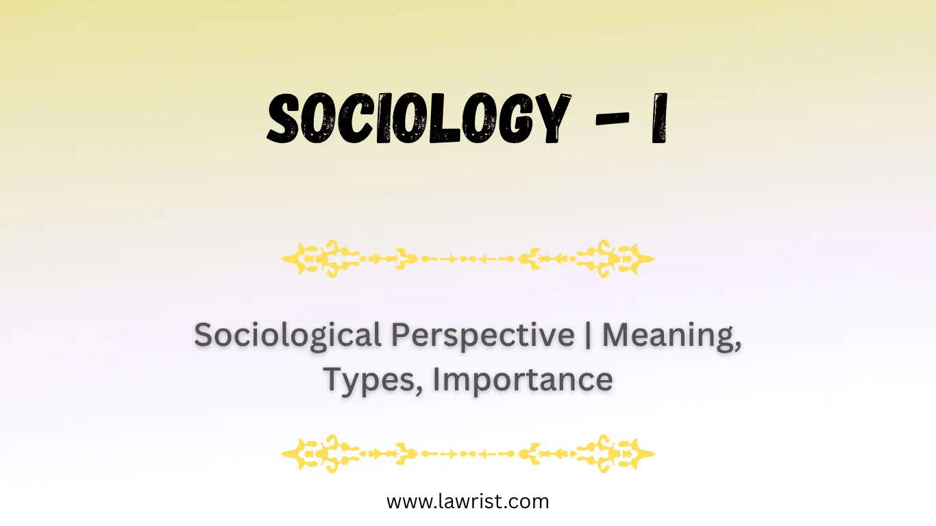 Sociological Perspective - Meaning, Types, Importance
